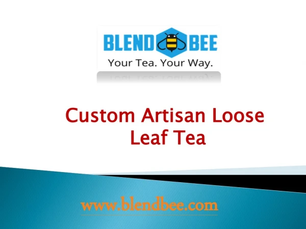 Custom Artisan Loose Leaf Tea - Blend Bee