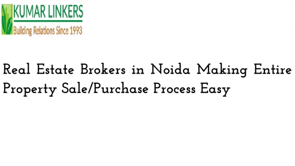 Real Estate Brokers In Noida Making Entire Property Sale/Purchase Process Easy