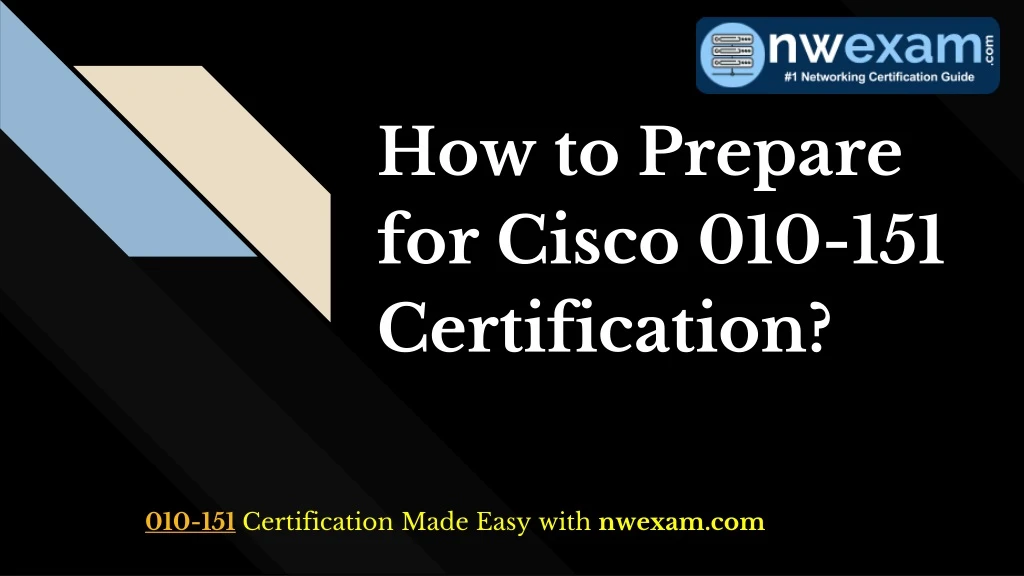 how to prepare for cisco 010 151 certification