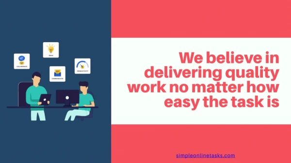 We believe in delivering quality work no matter how easy the task is - Simply OnlineTask