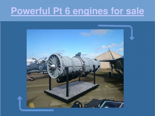 Powerful Pt 6 engines for sale