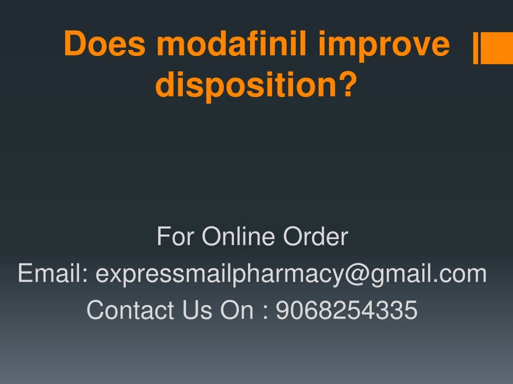 does modafinil improve disposition