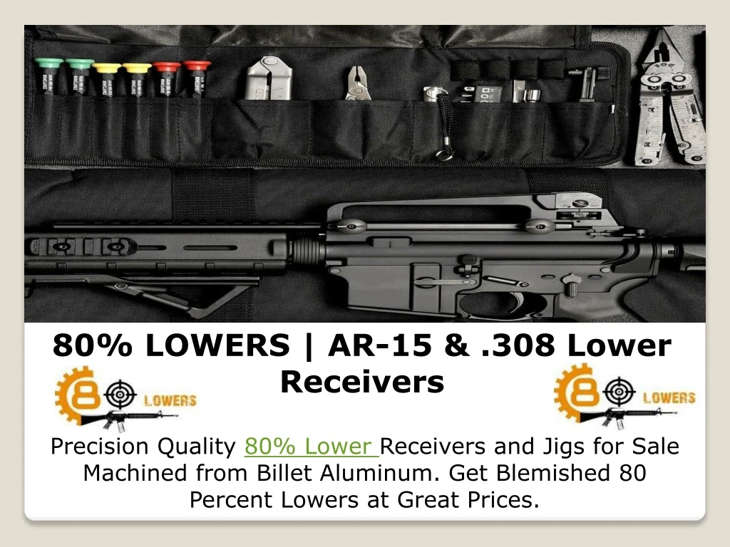 80 lowers ar 15 308 lower receivers