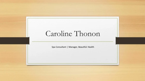 Caroline Thonon - Possesses Exceptional Management Skills