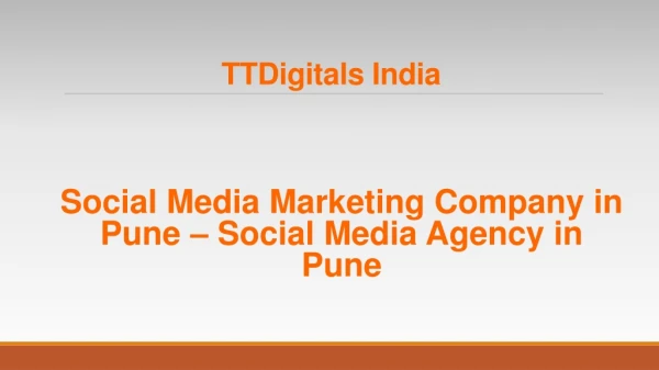 Social Media Marketing Company in Pune - Social Media Ageny in Pune - TTDigitals