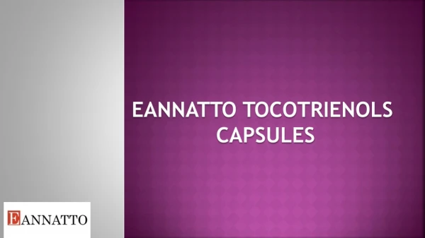 Eannatto Tocotrienols Capsules