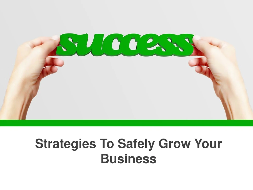 strategies to safely grow your business