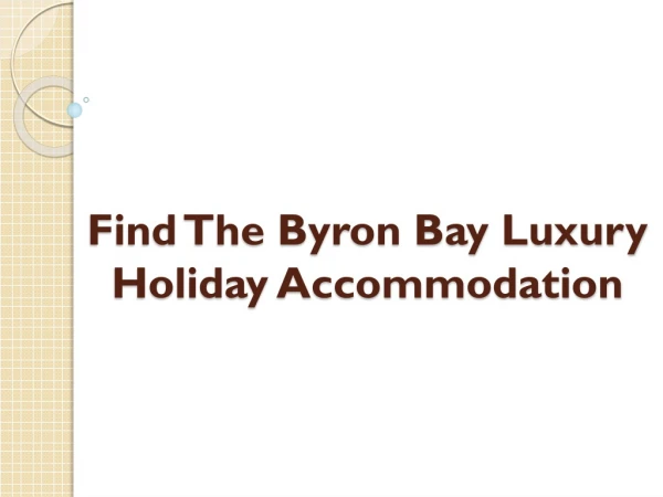 Find The Byron Bay Luxury Holiday Accommodation