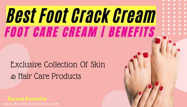 Best Foot Crack Cream | Foot Care Cream Benefits