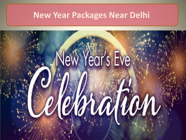 New Year Packages Near Delhi - Ring in New Year