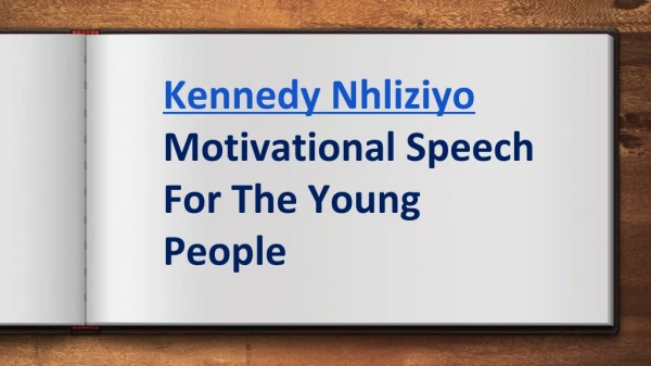 Kennedy Nhliziyo Motivational Speech For The Young People