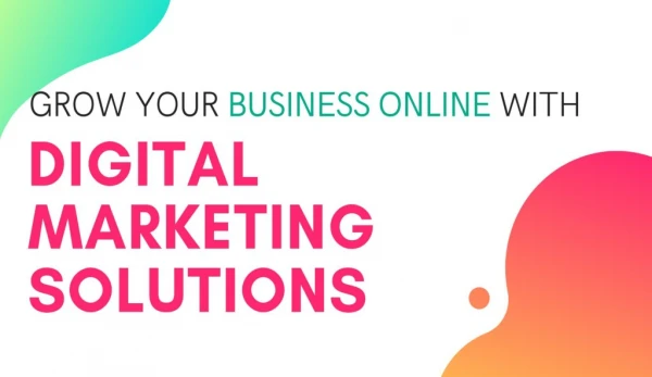 Grow Your Business Online With Digital Marketing Solutions