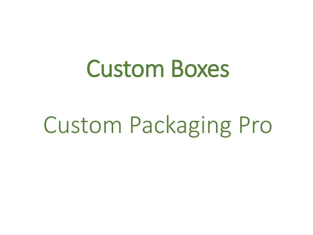 custom boxes custom packaging pro