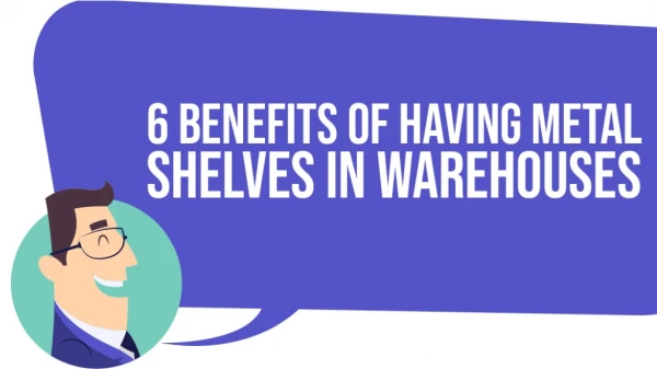 6 Benefits of Having Metal Shelves in Warehouses