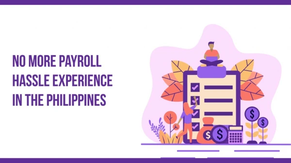 No more payroll hassle Experience in the Philippines.