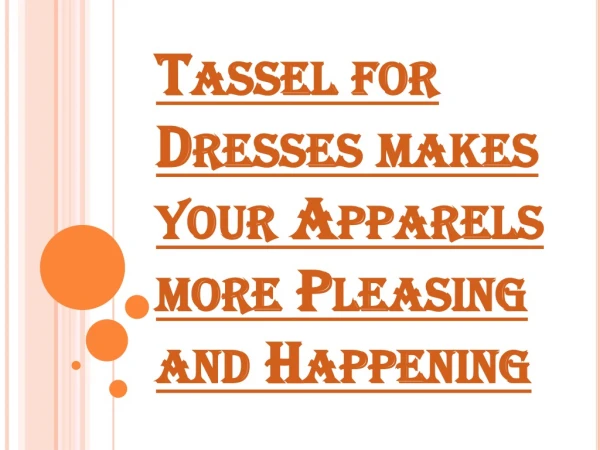 How Tassles for Dresses Enhances the Personality of Every Woman