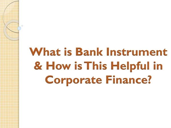 What is Bank Instrument & How is This Helpful in Corporate Finance?