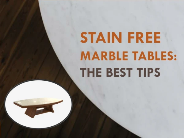 Stain Free Marble Tables: The Best Tips