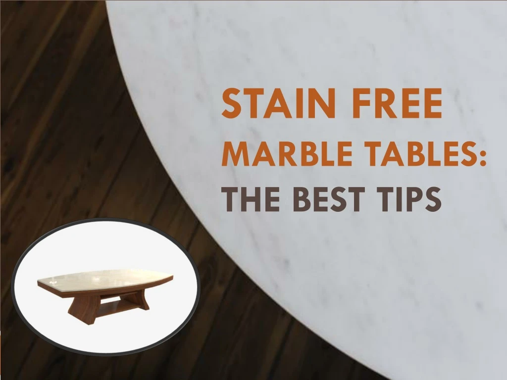 stain free marble tables the best tips
