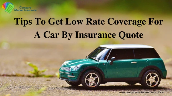 Tips To Get Low Rate Coverage For A Car By Insurance Quote
