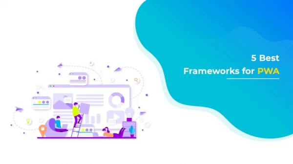 5 Best Frameworks for PWA
