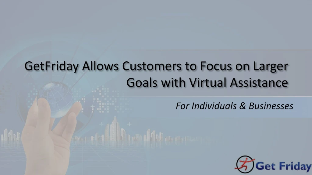 getfriday allows customers to focus on larger goals with virtual assistance
