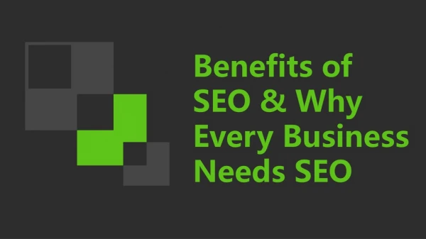Benefits of SEO & Why Every Business Needs SEO