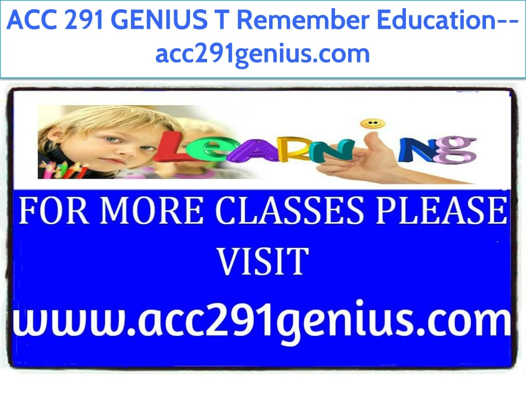 acc 291 genius t remember education acc291genius