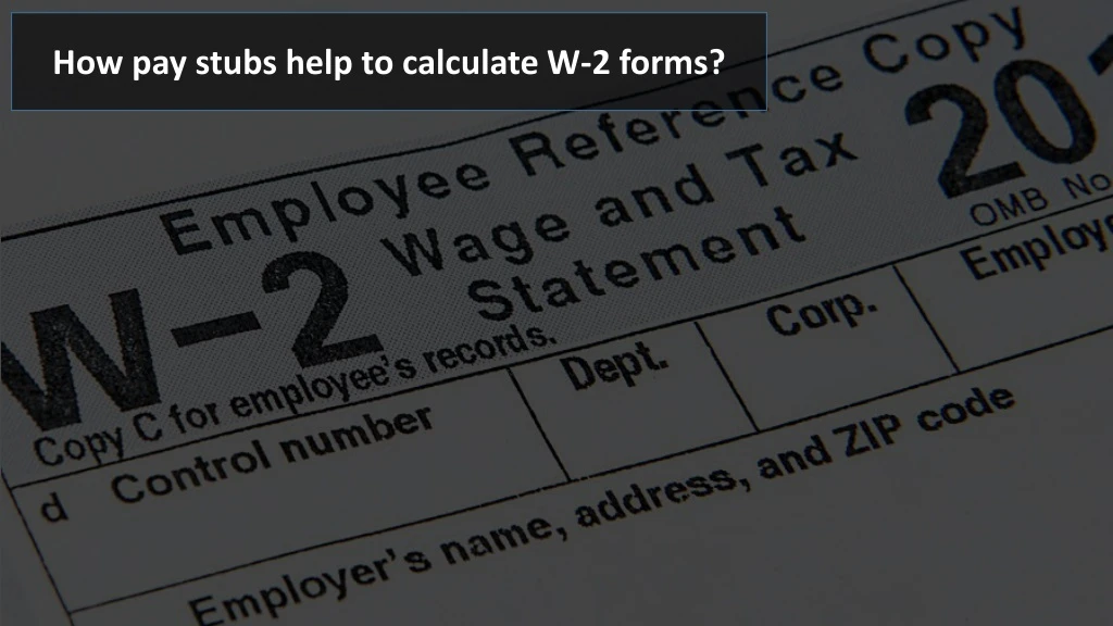 how pay stubs help to calculate w 2 forms