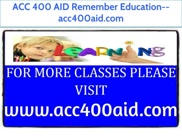 ACC 400 AID Remember Education--acc400aid.com