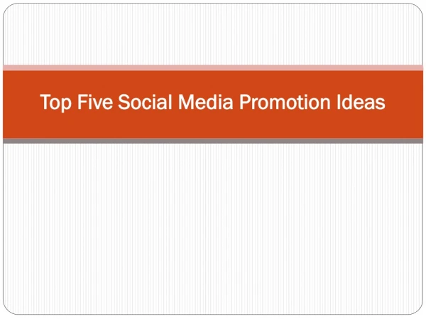 Top Five Social Media Promotion Ideas