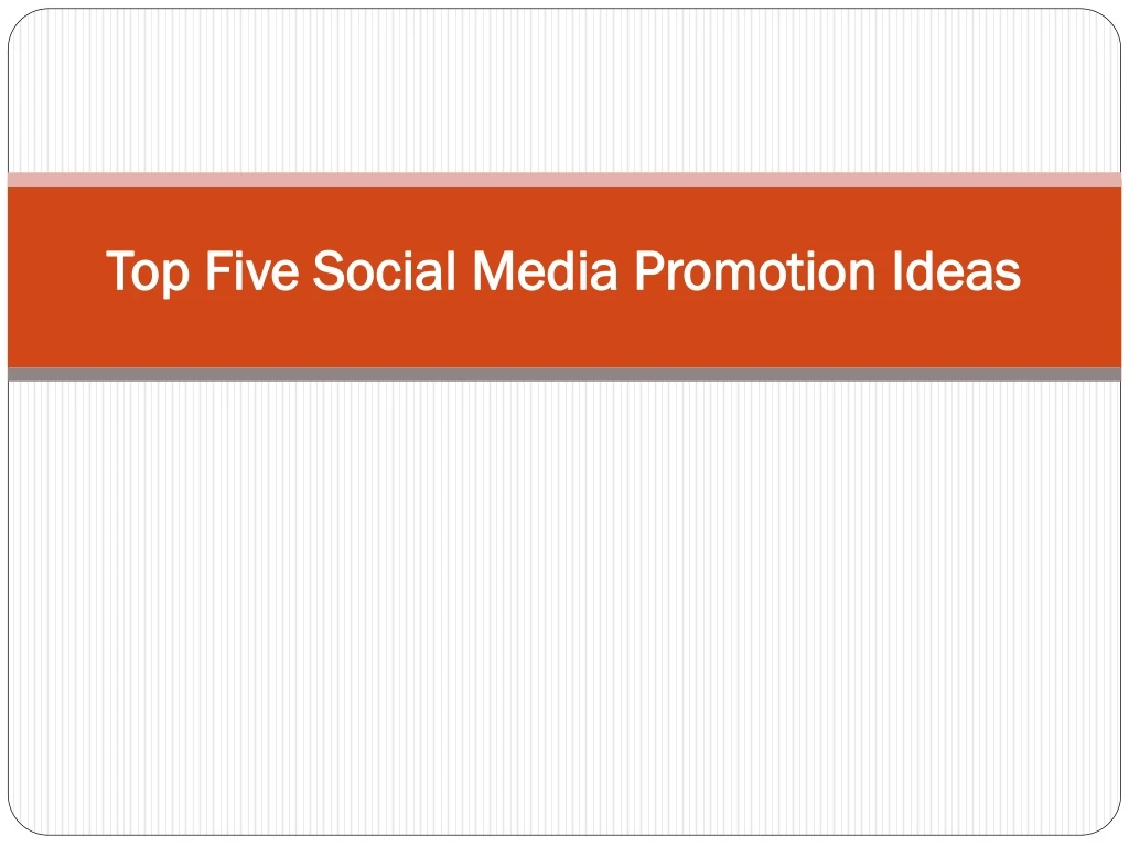 top five social media promotion ideas