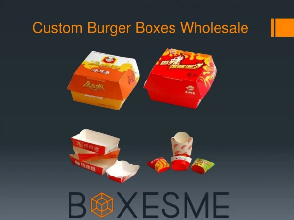 Get Unique Designs of Custom Burger Boxes Wholesale