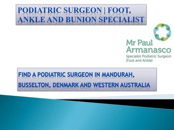 Podiatric Foot and Ankle Surgeon Albany West Australia