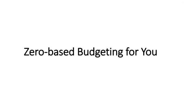 Zero-based Budgeting for You