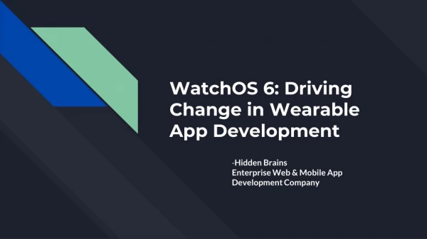 WatchOS 6: Driving Change in Wearable App Development
