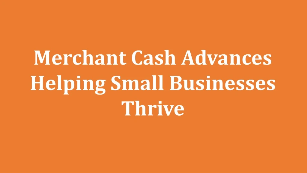 merchant cash advances helping small businesses