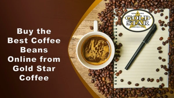 Buy the Best Coffee Beans Online from Gold Star Coffee