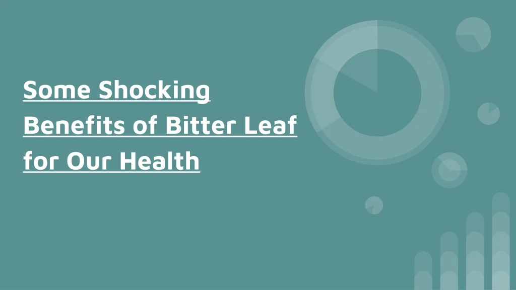 some shocking benefits of bitter leaf for our health