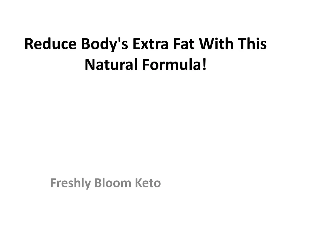 reduce body s extra fat with this natural formula