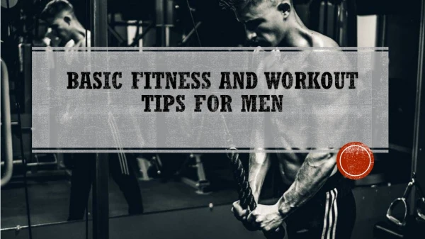 Basic Fitness and Workout Tips for Men