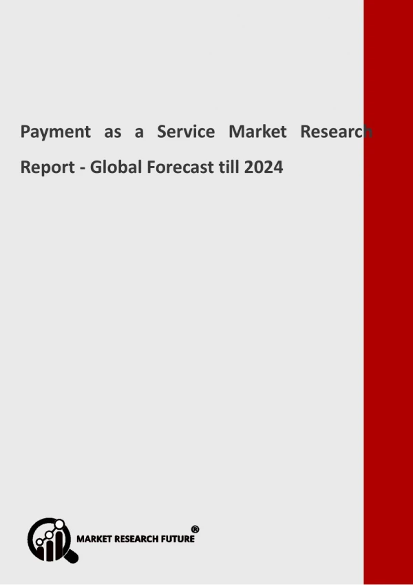 Payment as a Service Market Review, In-Depth Analysis, Research, Forecast to 2024