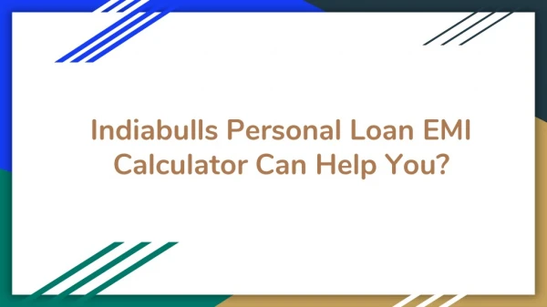Indiabulls Personal Loan EMI Calculator Can Help You?