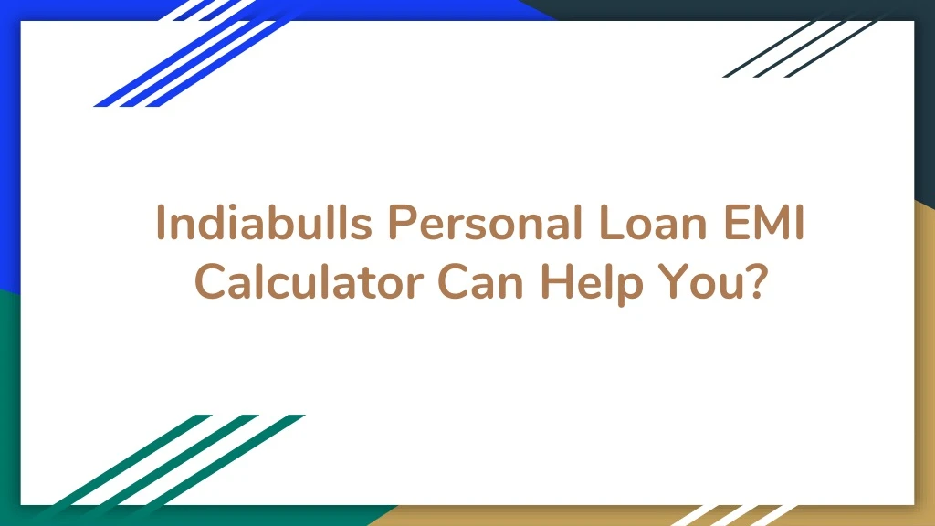indiabulls personal loan emi calculator can help you