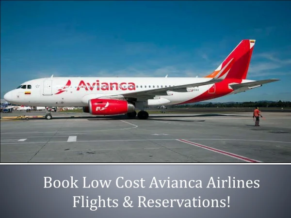 Some basic facts on Avianca Airlines Reservations.