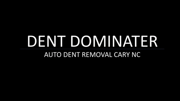 Dent Dominator Source of Best Auto Dent Removal Cary, NC!