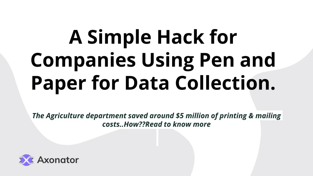 a simple hack for companies using pen and paper for data collection