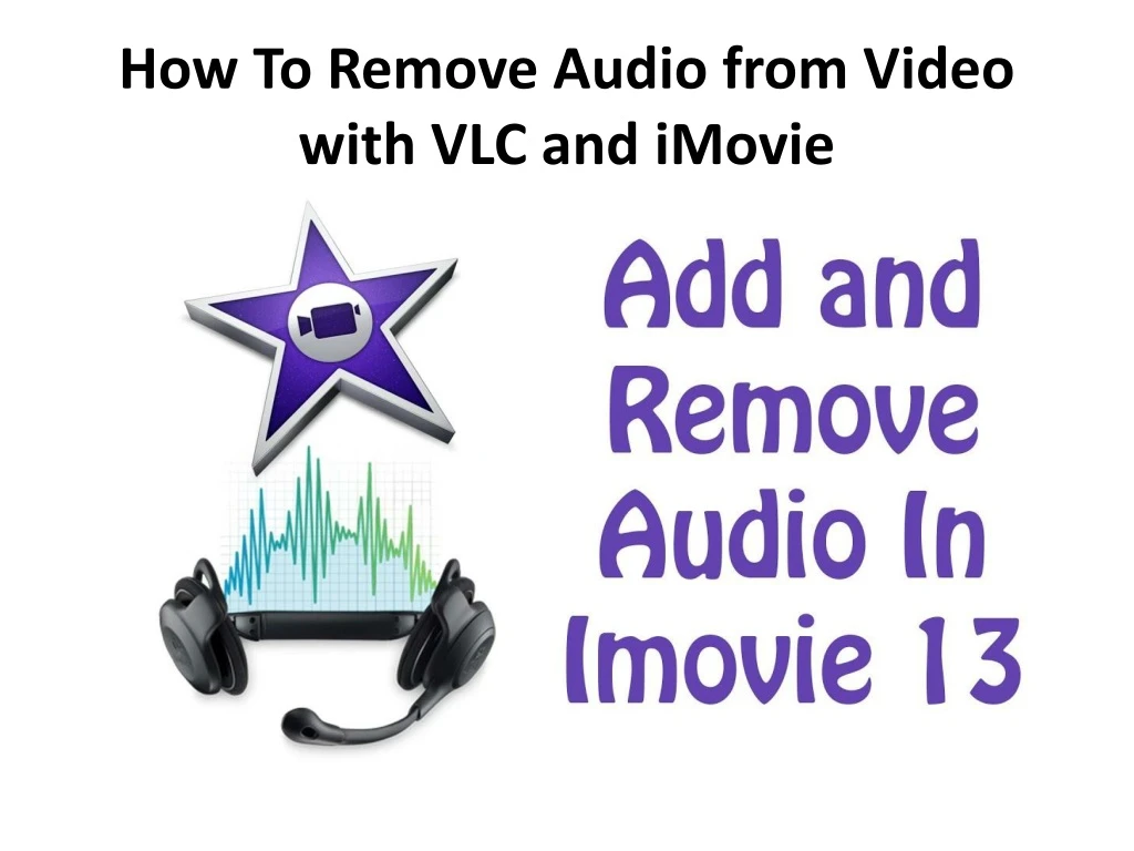 how to remove audio from video with vlc and imovie