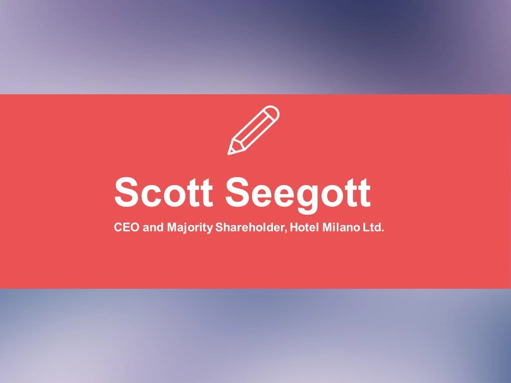 scott seegott ceo and majority shareholder hotel