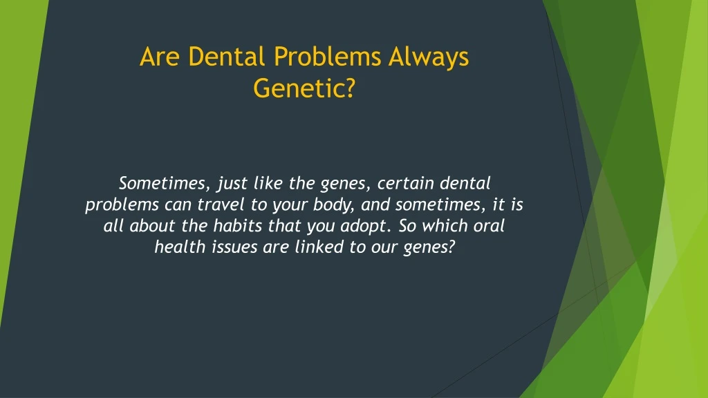 are dental problems always genetic